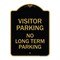Signmission Reserved Parking Visitor Parking No Long-Term Parking, Black & Gold Alum, 18" x 24", BG-1824-23022 A-DES-BG-1824-23022 - alternate 1